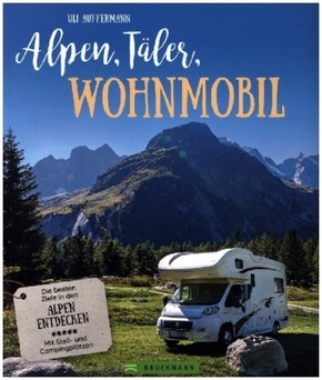 Alpen, Täler, Wohnmobil