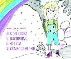 Als die Farbe verschwand hinter`m RegenbogenLand