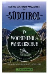 Wochenend und Wanderschuh - Kleine Wander-Auszeiten in Südtirol