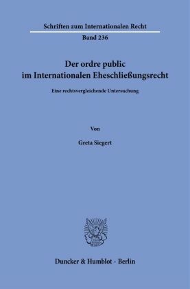 Der ordre public im Internationalen Eheschließungsrecht.