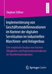 Implementierung von Geschäftsmodellinnovationen im Kontext der digitalen Servitisation im industriellen Maschinen- und A