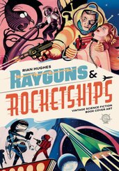 Rayguns and Rocketships
