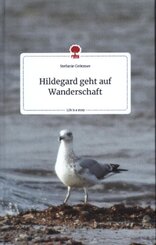 Hildegard geht auf Wanderschaft. Life is a Story - story.one