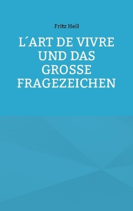 Lart de vivre und das große Fragezeichen