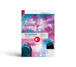 Vernetzungen - Geografie (Wirtschafts- und Kulturräume) 1 HAS + TRAUNER-DigiBox