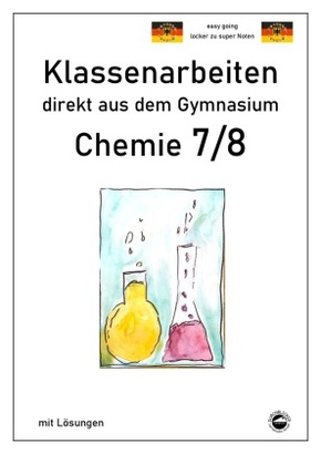 Chemie 7/8, Klassenarbeiten direkt aus dem Gymnasien mit Lösungen