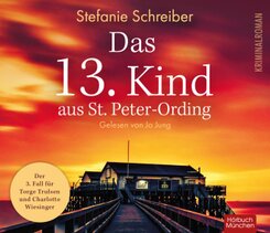Das 13. Kind aus St. Peter-Ording: Der dritte Fall für Torge Trulsen und Charlotte Wiesinger, Audio-CD