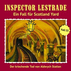 Inspector Lestrade - Der Kriechende Tod von Aldwych Station, 1 Audio-CD