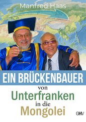 Ein Brückenbauer von Unterfranken in die Mongolei