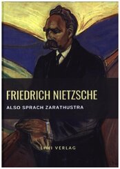 Friedrich Nietzsche: Also sprach Zarathustra. Vollständige Neuausgabe