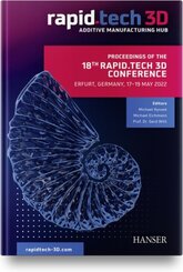 Proceedings of the 18th Rapid.Tech 3D Conference Erfurt, Germany, 17 - 19 May 2022