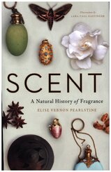 Scent - A Natural History of Fragrance