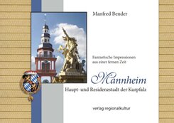 Mannheim. Haupt- und Residenzstadt der Kurpfalz