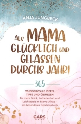 Als Mama glücklich und gelassen durchs Jahr!