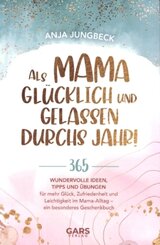 Als Mama glücklich und gelassen durchs Jahr!