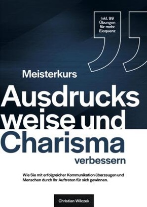 Meisterkurs Ausdrucksweise und Charisma verbessern