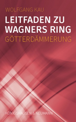Leitfaden zu Wagners Ring - Götterdämmerung