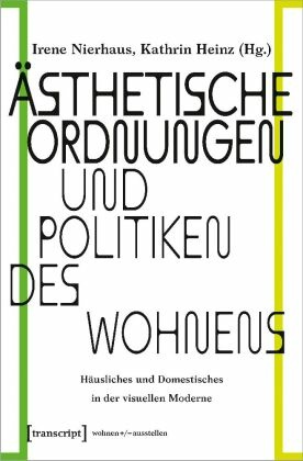 Ästhetische Ordnungen und Politiken des Wohnens