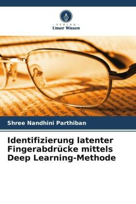 Identifizierung latenter Fingerabdrücke mittels Deep Learning-Methode