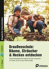 Drau&szlig;enschule: B&auml;ume, Str&auml;ucher & Hecken entdecken