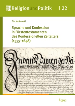 Sprache und Konfession in Fürstentestamenten des Konfessionellen Zeitalters (1555-1648)