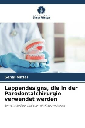 Lappendesigns, die in der Parodontalchirurgie verwendet werden