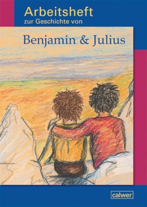 Arbeitsheft zur Geschichte von "Benjamin & Julius"