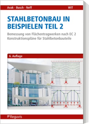 Stahlbetonbau in Beispielen - Teil 2