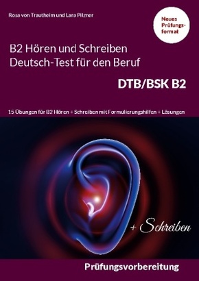 B2 Hören und Schreiben Deutsch-Test für den Beruf DTB/BSK B2