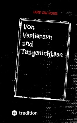 Von Verlierern und Taugenichtsen