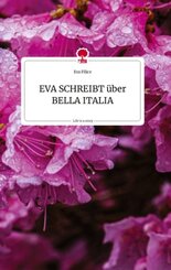 EVA SCHREIBT über BELLA ITALIA. Life is a Story - story.one