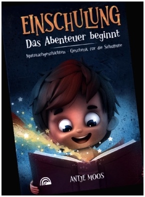 EINSCHULUNG Das Abenteuer beginnt