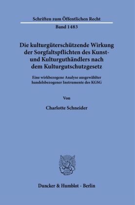 Die kulturgüterschützende Wirkung der Sorgfaltspflichten des Kunst- und Kulturguthändlers nach dem Kulturgutschutzgesetz