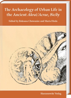 The Archaeology of Urban Life in the Ancient Akrai/Acrae, Sicily