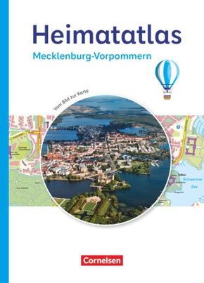 Heimatatlas für die Grundschule - Vom Bild zur Karte - Mecklenburg-Vorpommern - Ausgabe 2023