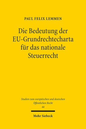 Die Bedeutung der EU-Grundrechtecharta für das nationale Steuerrecht