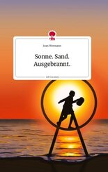 Sonne. Sand. Ausgebrannt. Life is a Story - story.one