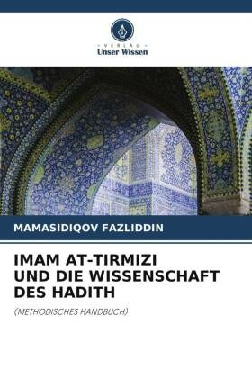 IMAM AT-TIRMIZI UND DIE WISSENSCHAFT DES HADITH