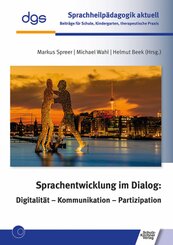 Sprachentwicklung im Dialog: Digitalität - Kommunikation - Partizipation