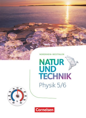 Natur und Technik - Physik Neubearbeitung - Nordrhein-Westfalen - 5./6. Schuljahr