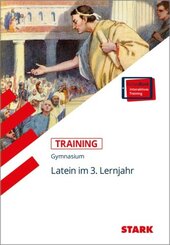 STARK Latein 3. Lernjahr - Training Gymnasium - Grundwissen, Aufgaben und L&ouml;sungen, m. 1 Buch, m. 1 Beilage