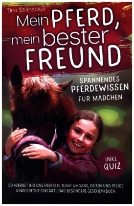 Mein Pferd, mein bester Freund - Spannendes Pferdewissen für Mädchen