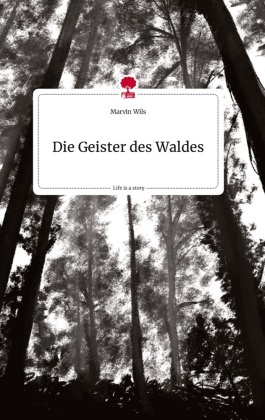 Die Geister des Waldes. Life is a Story - story.one