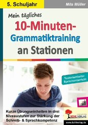 Mein tägliches 10-Minuten-Grammatik-Training an Stationen / Klasse 5