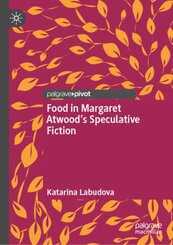 Food in Margaret Atwood's Speculative Fiction