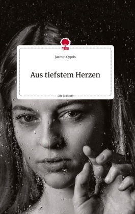 Aus tiefstem Herzen. Life is a Story - story.one