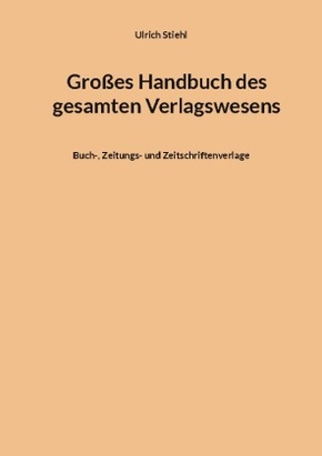 Großes Handbuch des gesamten Verlagswesens