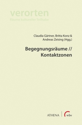 Begegnungsräume // Kontaktzonen