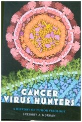 Cancer Virus Hunters - A History of Tumor Virology
