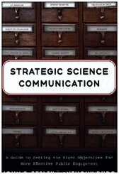 Strategic Science Communication - A Guide to Setting the Right Objectives for More Effective Public Engagement